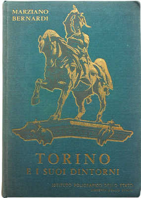 [Бернарди М. Турин и его окрестности]. Bernardi M. Torino e I suoi dintorni. 162 illustrazione e 1 pianta. Roma, 1957.