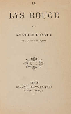 [Франс А. Красная линия]. France A. Le lys rouge. Paris: Calmann levy, [Конец XIX в.].