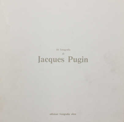 [Эротика]. [Пугин Ж. 16 фотографий Жака Пугина]. Pugin J. 16 fotografie di Jacques Pugin. Switzerland: Fotografia Oltre, 1983.