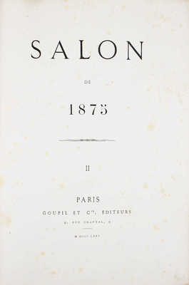 [Салон 1875 года. Альбом. В 2 ч. Ч. 1–2]. Salon de 1875. Paris: Goupil et Cie, 1875.