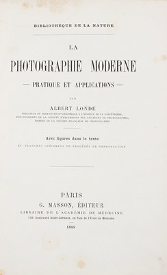 [Лонд А. Современная фотография. Практика и применение]. Londe A. La photographie moderne. Pratique et applications. Paris: G. Masson, 1888.