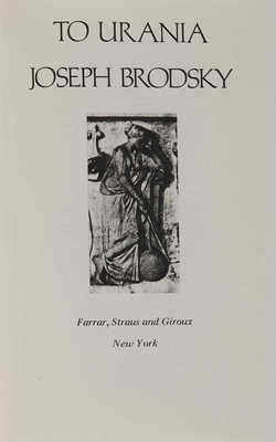 [Бродский И., автограф]. Joseph Brodsky. To Urania. New-York: Farrar, Straus and Giroux, 1988.