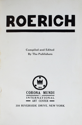 [Рерих]. Roerich. New York: Corona Mundi, International Art Center, 1924.
