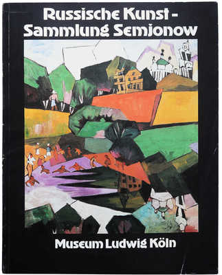 [Русское искусство из коллекции Семенова]. K?ln: Museen der stadt, 1980.