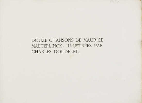 [Двенадцать песен Мориса Метерлинка. Иллюстрации Шарля Дудле]. Paris: P.-V. Stock, 1896.