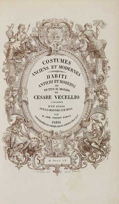 [Вецеллио С. Костюмы античности и современности. В 2 т. Т. 1-2]. Paris: M. Amb. Firmin Didot, 1859-1860.