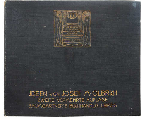 [Стиль модерн]. [Идеи Йозефа М. Ольбриха, второе издание]. Leipzig: Druck von Fr. Richter, [1904].