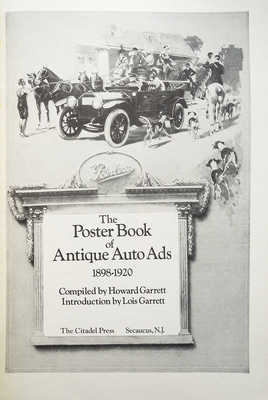 [Гарретт Г. Книга рекламных плакатов старинных автомобилей 1898-1920 гг. / Введение Луис Гарретт]. Secaucuss, 1975.