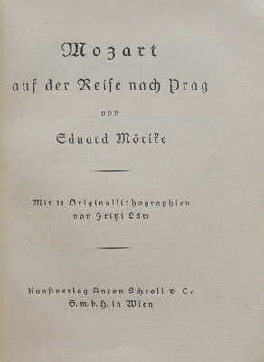 [Моцарт в поездке в Прагу от Эдуарда Морица. С 14 оригинальными литографиями Фриги Лома]. Вена, 1919.