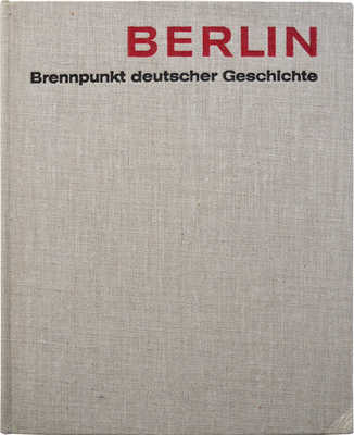 [Берлин: Центр немецкой истории / Бергшикер Хайнц]. Berlin, [1965].