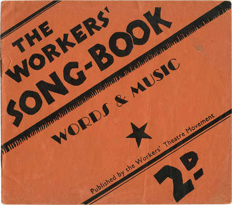 [Рабочий песенник. Слова и музыка]. The workers song-book. Words and music. [London]: Workers Theatre movement, [N. d.].