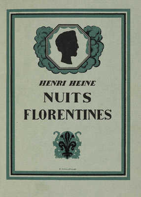 [Гейне Г. Флорентийские ночи]. Heine Henri. Nuits Florentines. Paris: J. Schiffrin et Cie. (La Pleiade), 1925