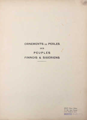 [Украшения одежды финнов и народов Сибири]. Ornements de perles des peuples Finnois & Siberiens. Париж, [1925].