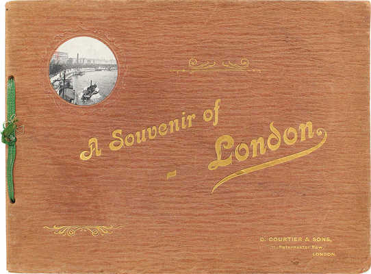 [Сувенир из Лондона. Альбом фотографий видов Лондона]. A souvenir of London. Photographic view album of London. London: Courtier & Sons, [Нач. XIX].